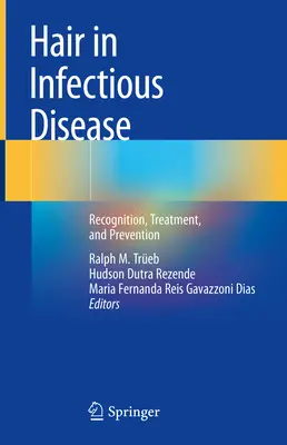 Haare bei Infektionskrankheiten: Erkennung, Behandlung und Prävention - Hair in Infectious Disease: Recognition, Treatment, and Prevention