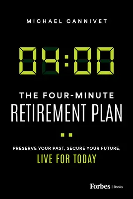 Der Vier-Minuten-Plan für den Ruhestand: Bewahren Sie Ihre Vergangenheit, sichern Sie Ihre Zukunft, leben Sie für heute - The Four-Minute Retirement Plan: Preserve Your Past, Secure Your Future, Live for Today