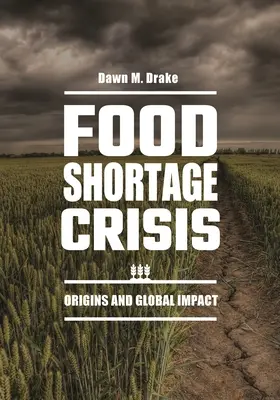 Krise der Nahrungsmittelknappheit: Ursprünge und globale Auswirkungen - Food Shortage Crisis: Origins and Global Impact
