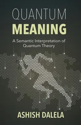 Quantenbedeutung: Eine semantische Interpretation der Quantentheorie - Quantum Meaning: A Semantic Interpretation of Quantum Theory