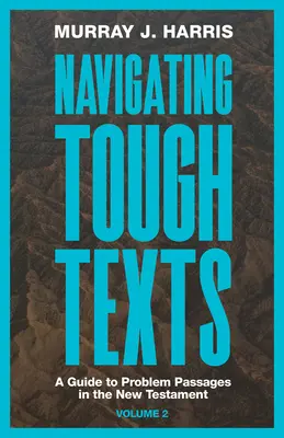 Navigating Tough Texts, Band 2: Ein Leitfaden für problematische Passagen im Neuen Testament - Navigating Tough Texts, Volume 2: A Guide to Problem Passages in the New Testament