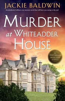 Mord in Whiteadder House: Ein absolut brillanter Kriminalroman, der Sie bis zum Ende fesseln wird - Murder at Whiteadder House: An absolutely brilliant cozy mystery novel that will have you racing to the end