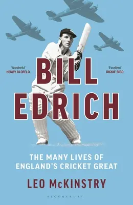 Bill Edrich: Die vielen Leben von Englands großem Kricketspieler - Bill Edrich: The Many Lives of England's Cricket Great