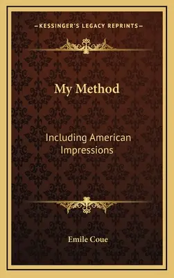 Meine Methode: Einschließlich amerikanischer Impressionen - My Method: Including American Impressions