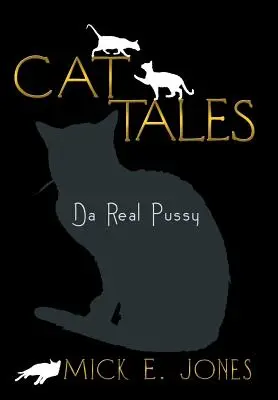 Katzengeschichten: Da Real Pussy - Cat Tales: Da Real Pussy