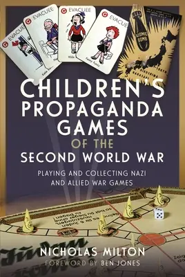 Kinderpropagandaspiele des Zweiten Weltkriegs: Spielen und Sammeln von Kriegsspielen der Nazis und der Alliierten - Children's Propaganda Games of the Second World War: Playing and Collecting Nazi and Allied War Games