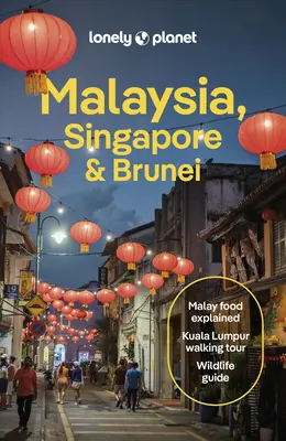 Lonely Planet Malaysia, Singapur & Brunei - Lonely Planet Malaysia, Singapore & Brunei
