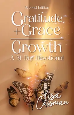 Dankbarkeit + Gnade = Wachstum: Eine 31-Tage-Andacht - Gratitude + Grace = Growth: A 31-Day Devotional