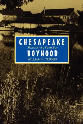 Chesapeake Boyhood: Memoiren eines Bauernjungen - Chesapeake Boyhood: Memoirs of a Farm Boy