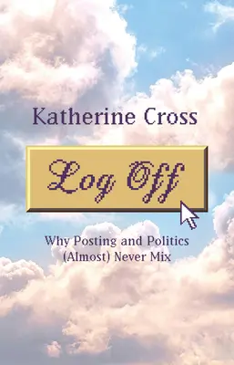 Log Off: Warum Posting und Politik (fast) nie zusammenpassen - Log Off: Why Posting and Politics (Almost) Never Mix