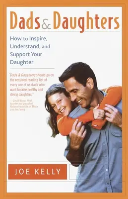 Väter und Töchter: Wie Sie Ihre Tochter inspirieren, verstehen und unterstützen, wenn sie so schnell erwachsen wird - Dads and Daughters: How to Inspire, Understand, and Support Your Daughter When She's Growing Up So Fast