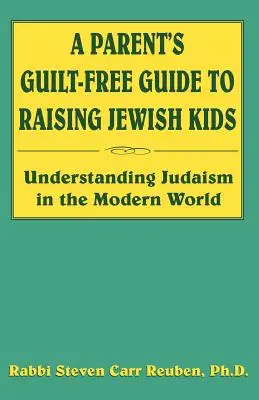 Ein Leitfaden zur Erziehung jüdischer Kinder ohne Schuldgefühle - A Parent's Guilt-Free Guide to Raising Jewish Kids