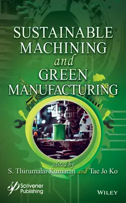 Nachhaltige Zerspanung und umweltfreundliche Fertigung - Sustainable Machining and Green Manufacturing