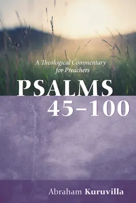 Psalmen 45-100: Ein theologischer Kommentar für Prediger - Psalms 45-100: A Theological Commentary for Preachers