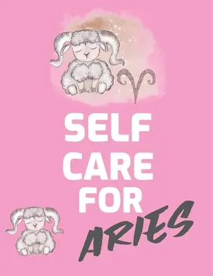 Selbstfürsorge für Widder: Für Erwachsene Für Autismus Mütter Für Krankenschwestern Mütter Lehrer Teens Frauen Mit Prompts Tag und Nacht Selbstliebe Geschenk - Self Care For Aries: For Adults For Autism Moms For Nurses Moms Teachers Teens Women With Prompts Day and Night Self Love Gift