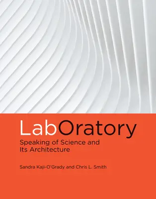 LabOratory: Sprechen über Wissenschaft und ihre Architektur - LabOratory: Speaking of Science and Its Architecture