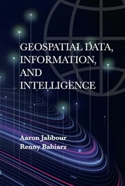 Geodaten, Information und Intelligenz - Geospatial Data, Information, and Intelligence