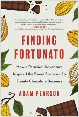 Die Suche nach Fortunato: Wie ein peruanisches Abenteuer den süßen Erfolg eines Familienunternehmens für Schokolade inspirierte - Finding Fortunato: How a Peruvian Adventure Inspired the Sweet Success of a Family Chocolate Business