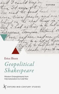 Geopolitischer Shakespeare: Westliche Verstrickungen vom Internationalismus bis zum Kalten Krieg - Geopolitical Shakespeare: Western Entanglements from Internationalism to Cold War