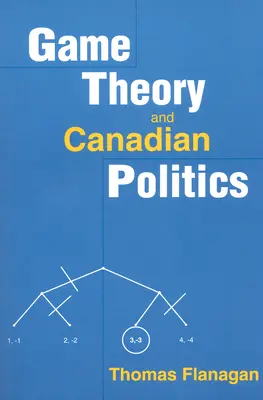 Spieltheorie und kanadische Politik - Game Theory and Canadian Politics