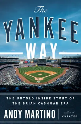 Der Yankee-Weg: Die unerzählte Insider-Geschichte der Ära Brian Cashman - The Yankee Way: The Untold Inside Story of the Brian Cashman Era