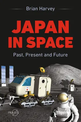 Japan im Weltraum: Vergangenheit, Gegenwart und Zukunft - Japan in Space: Past, Present and Future