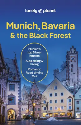 Lonely Planet München, Bayern & der Schwarzwald - Lonely Planet Munich, Bavaria & the Black Forest