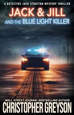 Jack & Jill und der Blaulichtmörder: Ein geheimnisvoller Mordthriller - Jack & Jill and the Blue Light Killer: A Murder Mystery Thriller