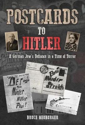 Postkarten an Hitler: Der Trotz eines deutschen Juden in einer Zeit des Terrors - Postcards to Hitler: A German Jew's Defiance in a Time of Terror