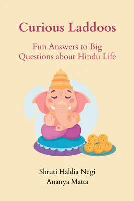 Neugierige Laddoos: Lustige Antworten auf große Fragen über das Leben im Hinduismus - Curious Laddoos: Fun Answers to Big Questions about Hindu Life