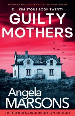 Schuldige Mütter: Ein absolut fesselnder und spannender Krimi - Guilty Mothers: An utterly addictive and nail-biting crime thriller