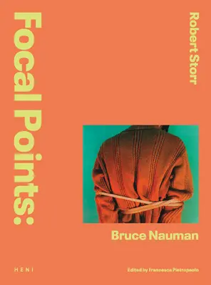 Brennpunkte: Bruce Nauman - Focal Points: Bruce Nauman