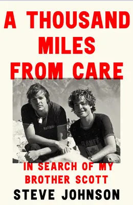 Tausend Meilen von der Sorge entfernt: Die Jagd nach dem Mörder meines Bruders - Eine dreißigjährige Suche nach Gerechtigkeit - A Thousand Miles from Care: The Hunt for My Brother's Killer - A Thirty-Year Quest for Justice