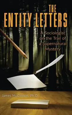 Die Entitätsbriefe: Ein Soziologe auf der Spur eines übernatürlichen Geheimnisses - The Entity Letters: A Sociologist on the Trail of a Supernatural Mystery