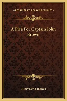 Ein Plädoyer für Captain John Brown - A Plea For Captain John Brown
