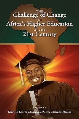 Die Herausforderung des Wandels im afrikanischen Hochschulwesen des 21. Jahrhunderts - The Challenge of Change in Africa's Higher Education in the 21st Century