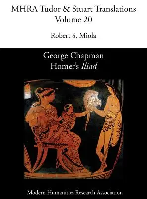 George Chapman, Homers 'Ilias' - George Chapman, Homer's 'Iliad'