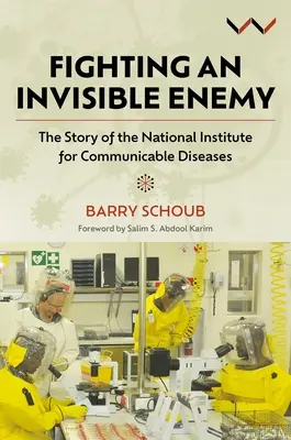 Der Kampf gegen einen unsichtbaren Feind: Die Geschichte des Nationalen Instituts für übertragbare Krankheiten - Fighting an Invisible Enemy: The Story of the National Institute for Communicable Diseases