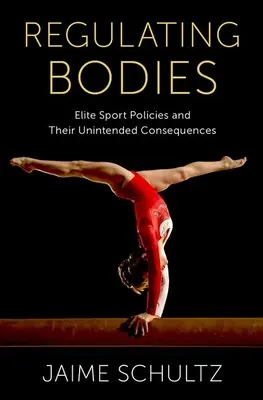 Die Regulierung von Körpern: Elitesportpolitiken und ihre unbeabsichtigten Folgen - Regulating Bodies: Elite Sport Policies and Their Unintended Consequences