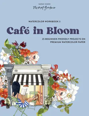 Aquarell-Arbeitsbuch: Caf in Bloom: 25 anfängerfreundliche Projekte auf Premium-Aquarellpapier - Watercolor Workbook: Caf in Bloom: 25 Beginner-Friendly Projects on Premium Watercolor Paper