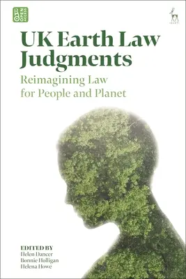 UK Earth Law Judgments: Recht neu denken für Menschen und Planeten - UK Earth Law Judgments: Reimagining Law for People and Planet