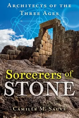 Zauberer aus Stein: Baumeister der drei Zeitalter - Sorcerers of Stone: Architects of the Three Ages