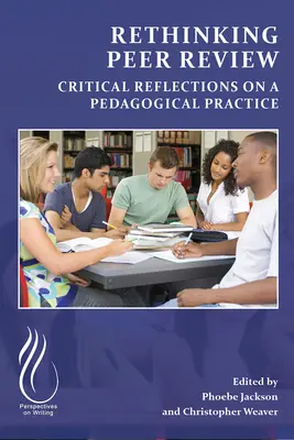 Peer Review neu denken: Kritische Überlegungen zu einer pädagogischen Praxis - Rethinking Peer Review: Critical Reflections on a Pedagogical Practice