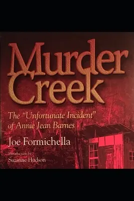 Murder Creek: Der unglückliche Vorfall von Annie Jean Barnes - Murder Creek: The Unfortunate Incident of Annie Jean Barnes