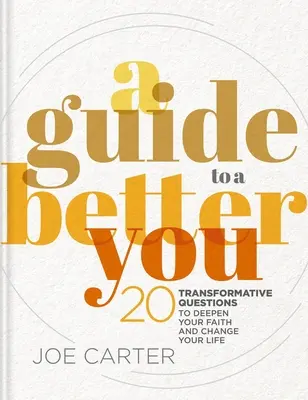 Ein Leitfaden für ein besseres Du: 20 transformative Fragen zur Vertiefung Ihres Glaubens und zur Veränderung Ihres Lebens - A Guide to a Better You: 20 Transformative Questions to Deepen Your Faith and Change Your Life