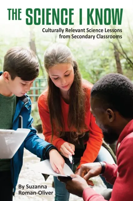 Die Wissenschaft, die ich kenne: Kulturell relevanter naturwissenschaftlicher Unterricht in der Sekundarstufe - The Science I Know: Culturally Relevant Science Lessons from Secondary Classrooms