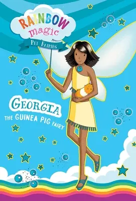 Rainbow Magic Pet Fairies Buch Nr. 3: Georgia die Meerschweinchenfee - Rainbow Magic Pet Fairies Book #3: Georgia the Guinea Pig Fairy