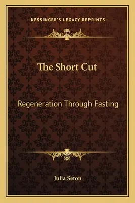 Die Abkürzung: Regeneration durch Fasten - The Short Cut: Regeneration Through Fasting