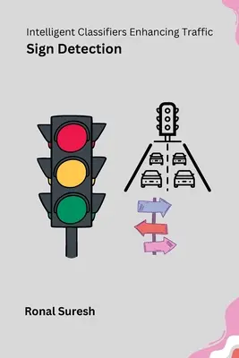 Intelligente Klassifikatoren zur Verbesserung der Erkennung von Verkehrszeichen - Intelligent Classifiers Enhancing Traffic Sign Detection