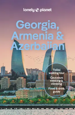 Lonely Planet Georgien, Armenien und Aserbaidschan - Lonely Planet Georgia, Armenia & Azerbaijan